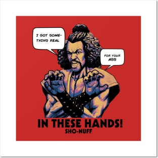 Sho Nuff In These Hands! Posters and Art